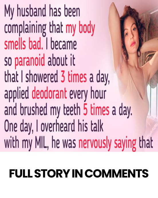 My Husband Kept Telling Me That My Body Stinks