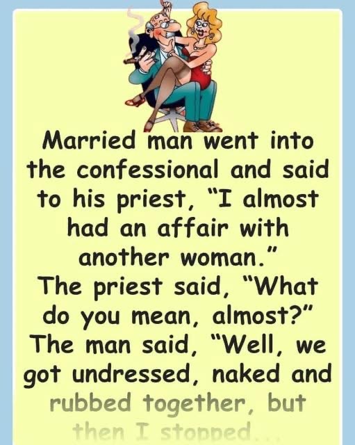 Dirty Joke: A married man almost had an affair with another woman..(Just for Fun).