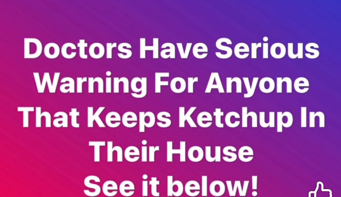 Doctors Have Serious Warning For Anyone That Keeps Ketchup In Their House