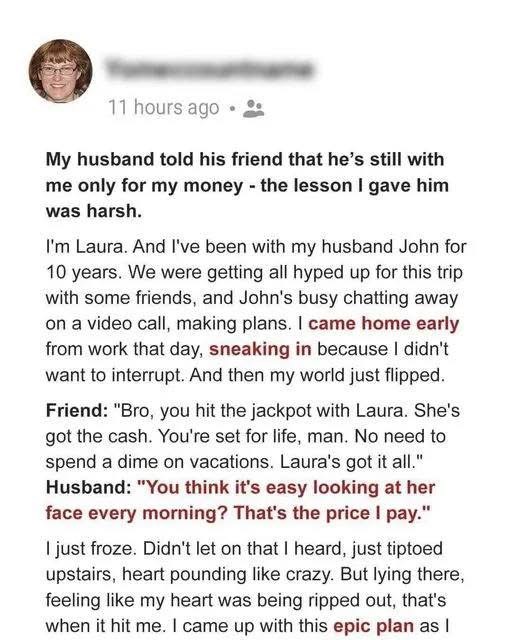 I overheard my husband telling his friend he’s with me for my money – The lesson I taught him was harsh