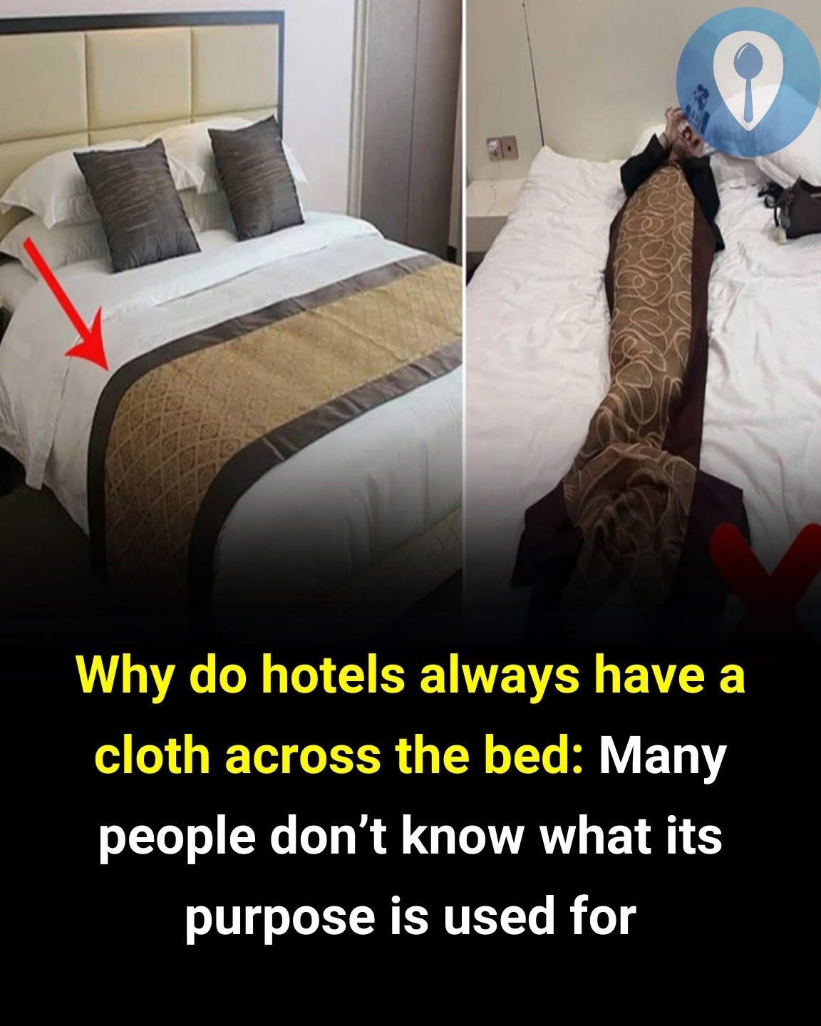 Why do hotels always have a cloth across the bed?