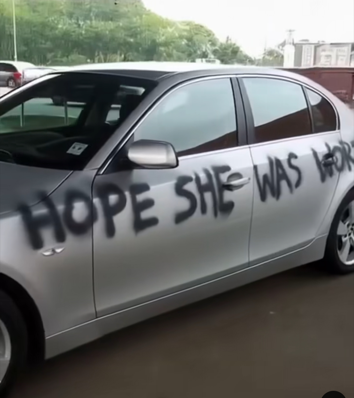 Someone Wrote Hope She Was Worth It on My Car But I Never Cheated My Wife Was Always by My Side