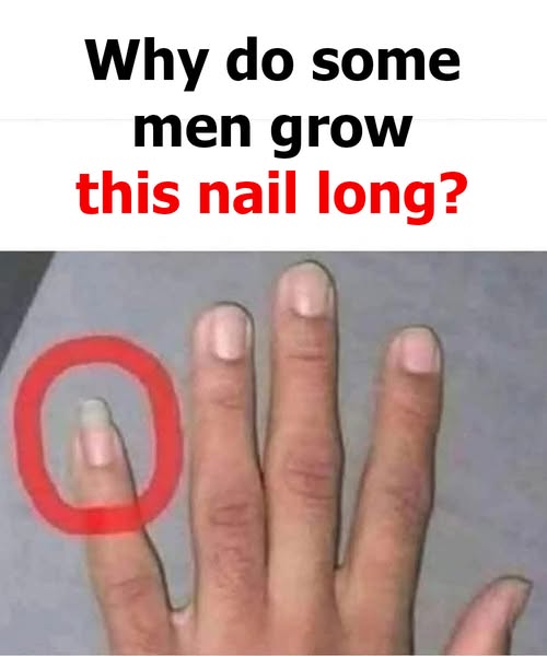 HT7. Why Do Some Men Keep Their Pinky Fingernails Long?