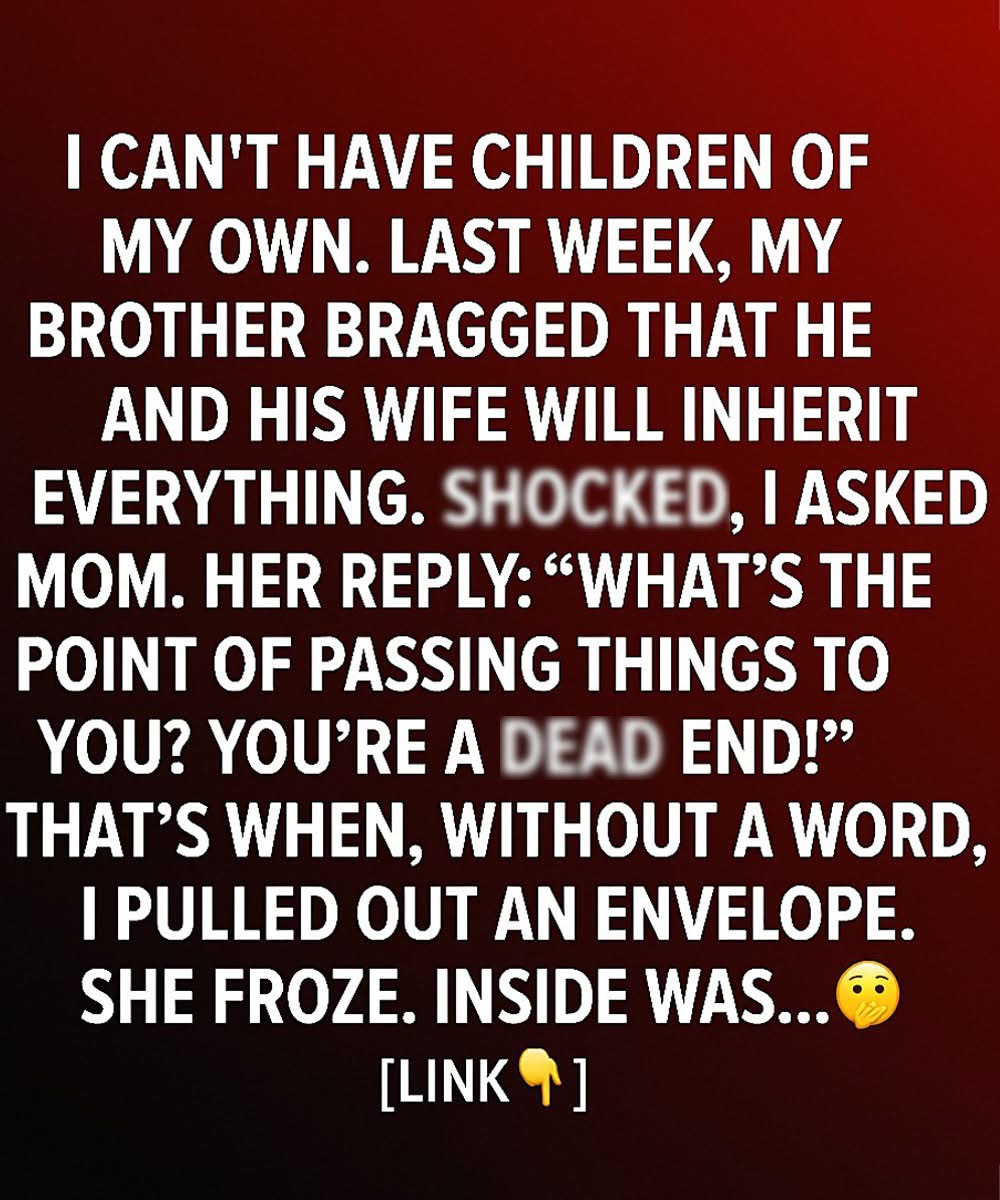 My Mothers Words Left Me Devasted