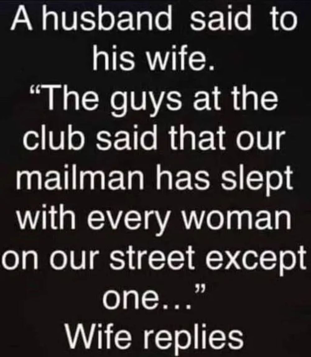 He Joked That the Mailman Slept With Every Woman on the Street, Except
