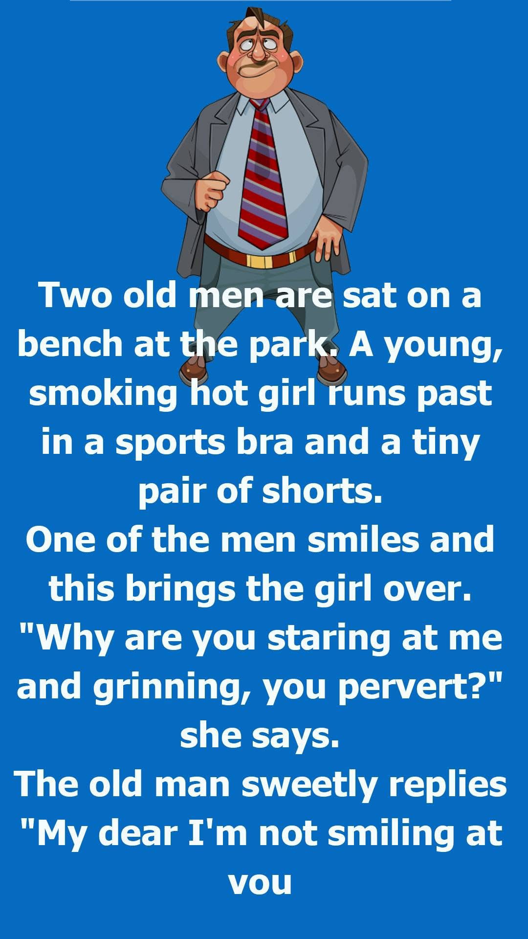 Old men sitting on a bench… This joke has made us laugh so hard we cried. You can read the full joke in the first comment.