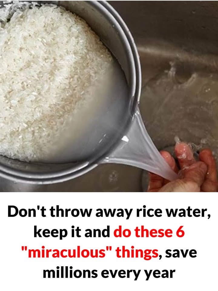 Don’t Throw Away Rice Water