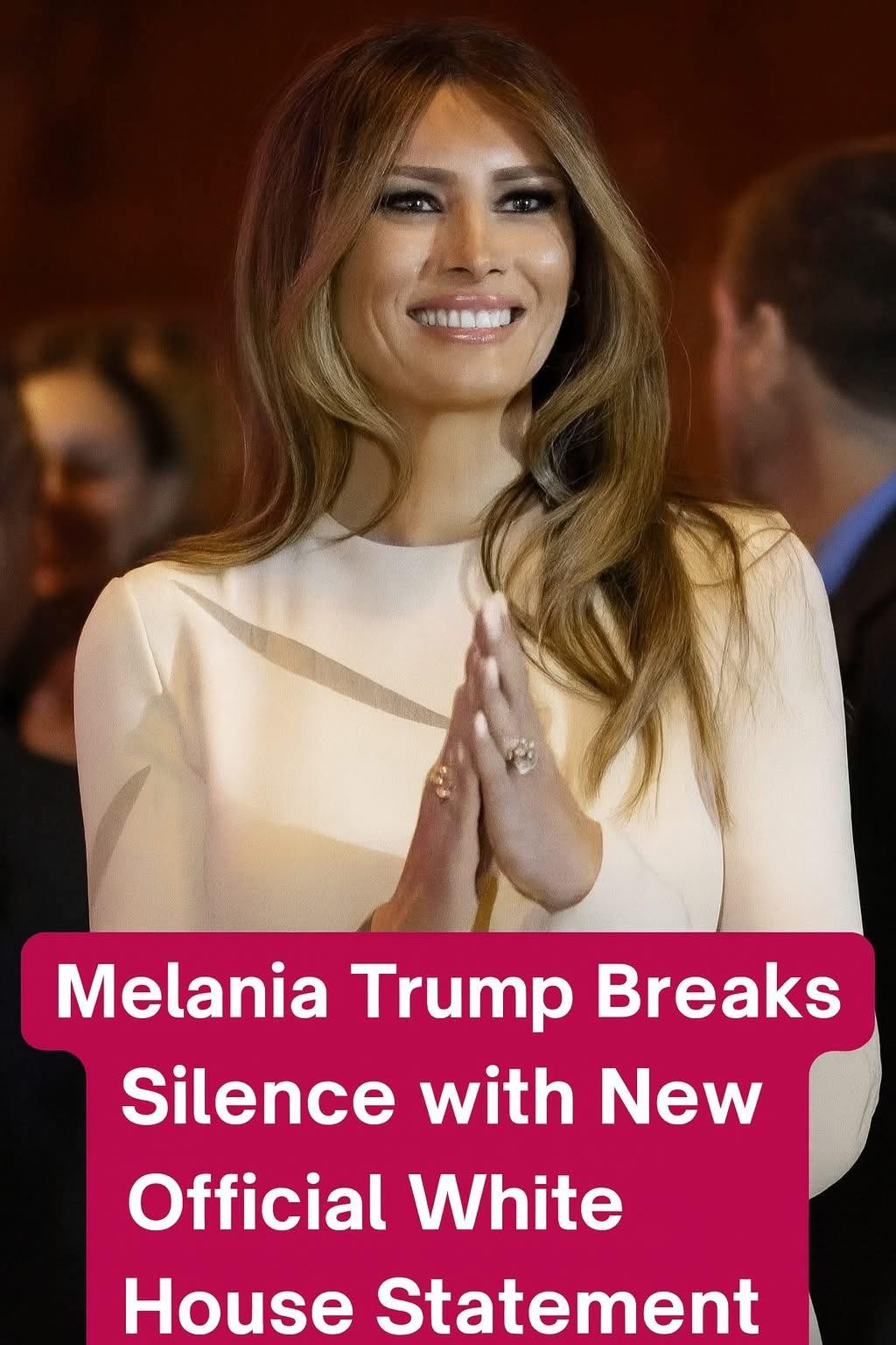 After Weeks of Silence, Melania Trump Speaks Through Official Statement