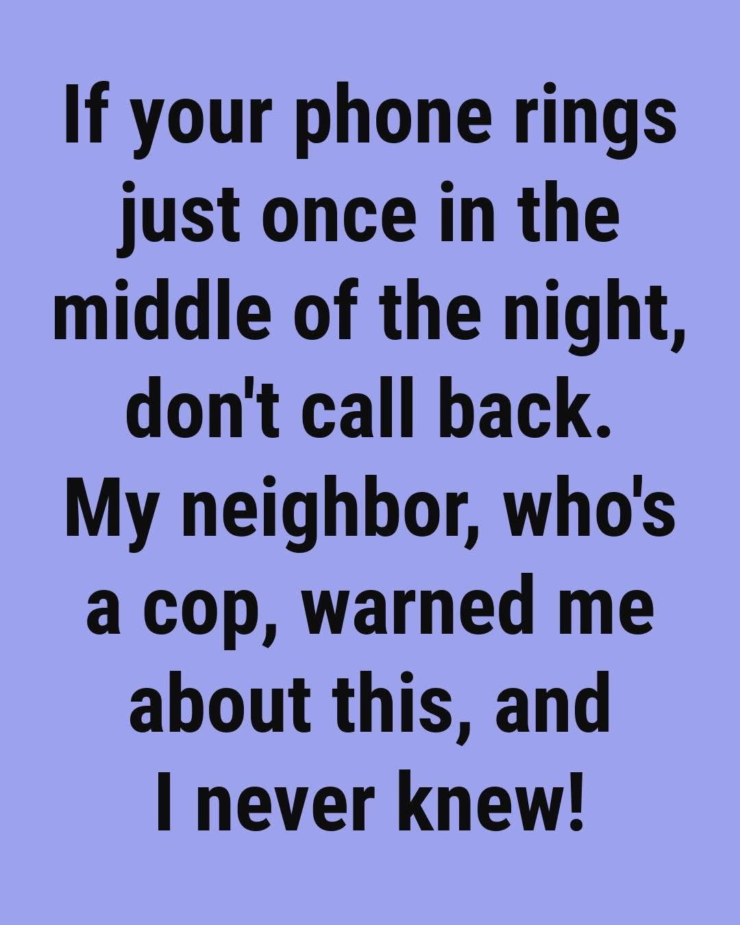 Don’t Call Back If Your Phone Rings Once in the Middle of the Night
