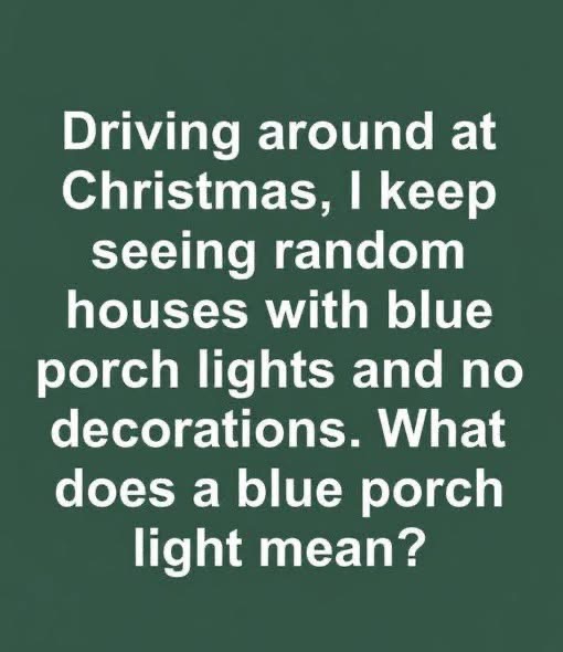 The Meaning Behind Blue Porch Lights