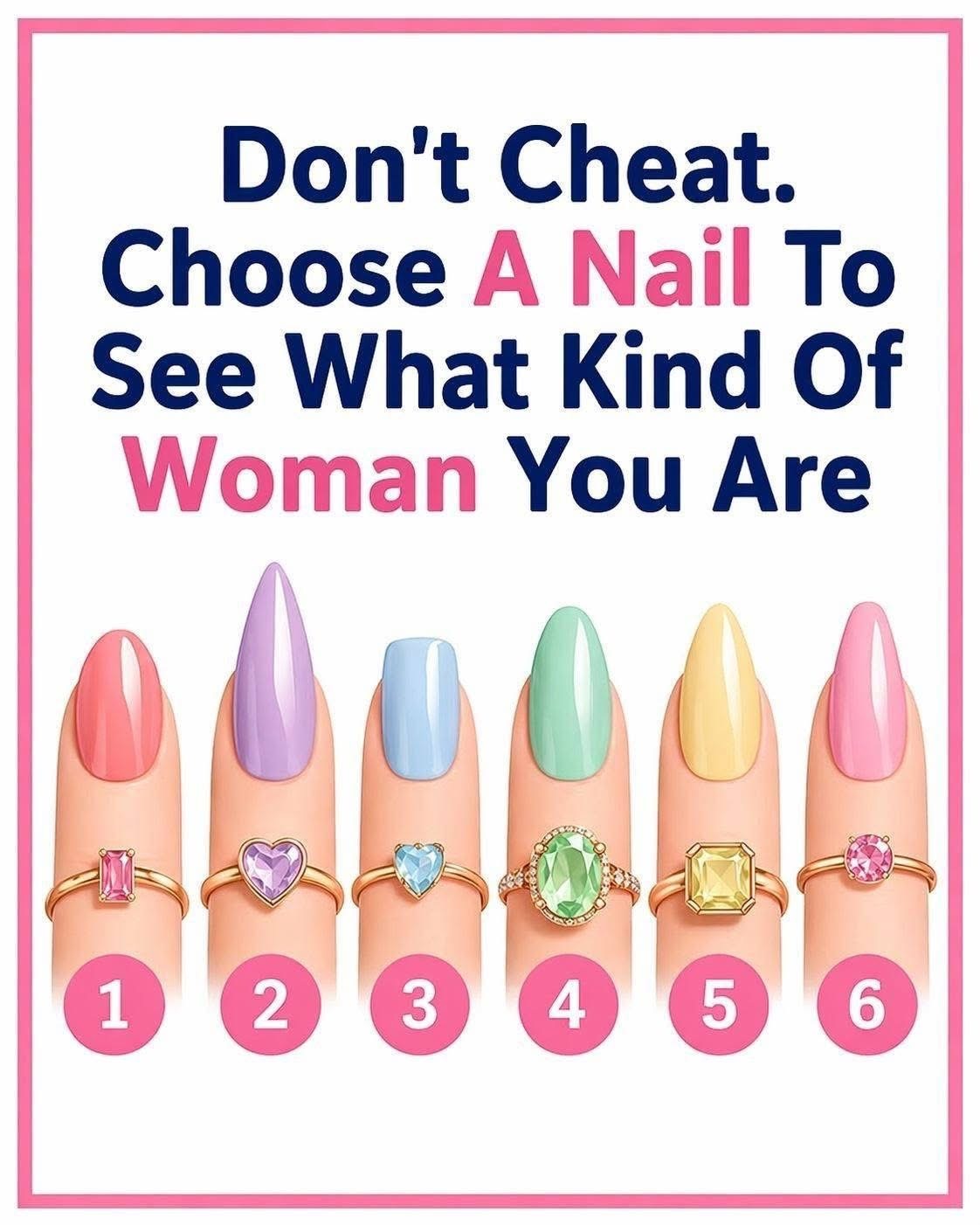 Donโt Cheat. Choose A Nail To See What Kind Of Woman You Areโฆ
