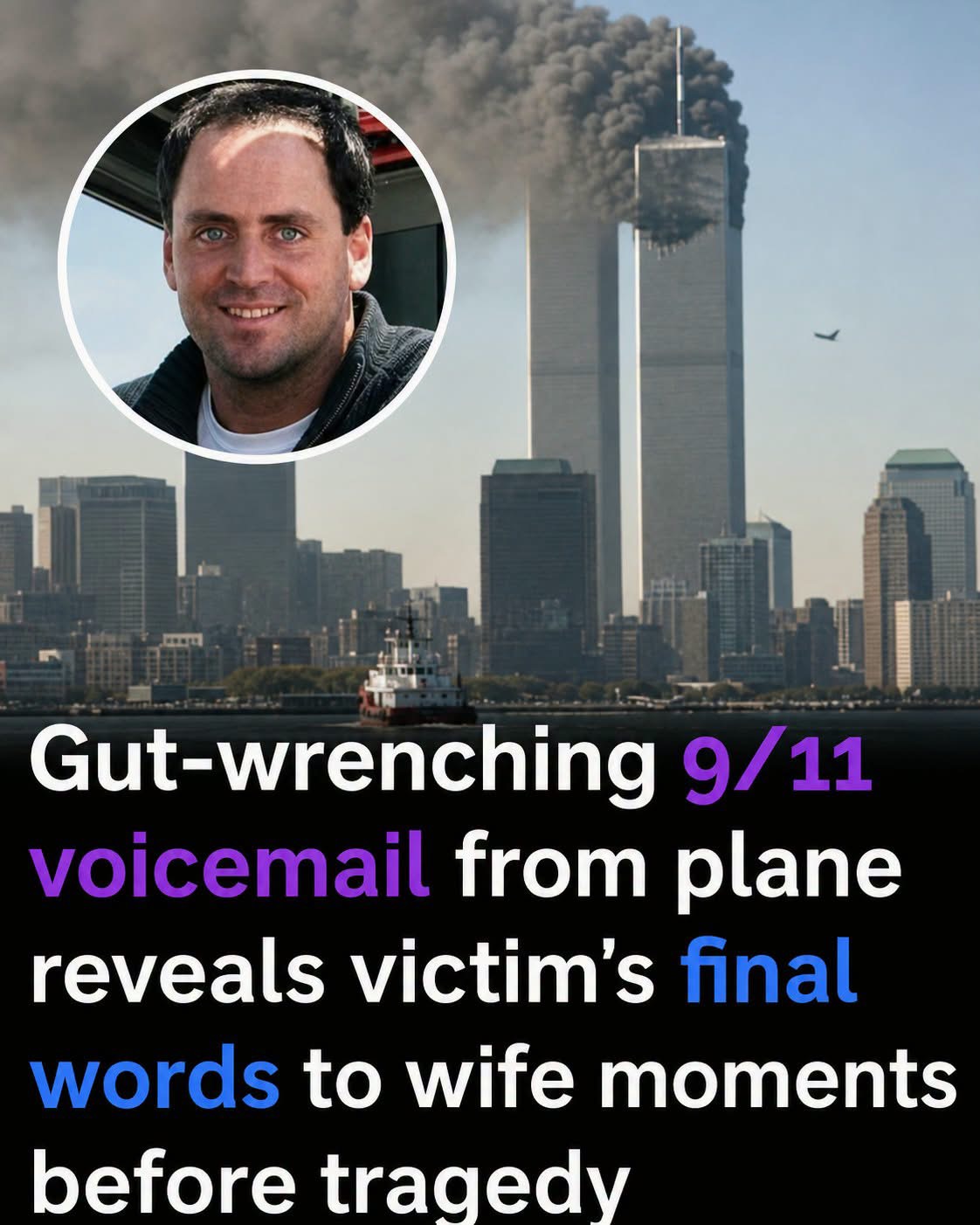 Gut-wrenching 9/11 voicemail reveals victim’s final words to his wife moments before tragedy