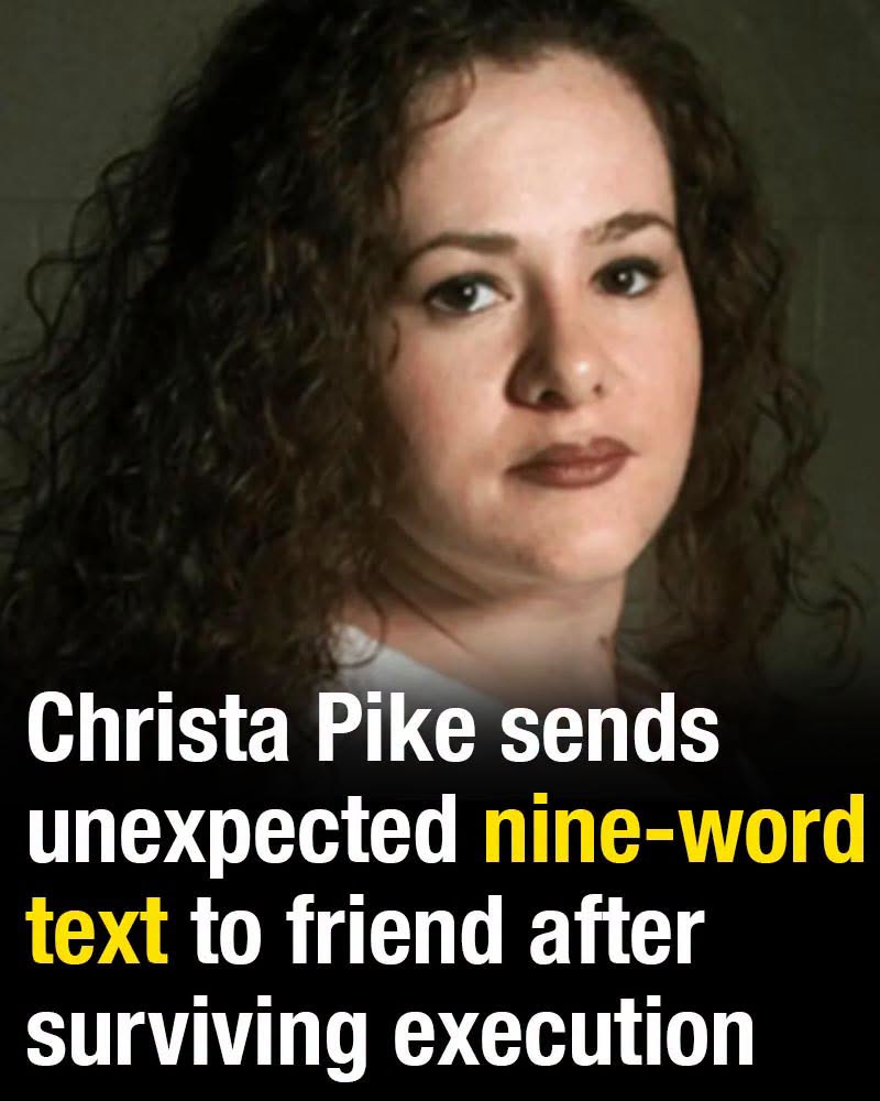 Christa Pike sends unexpected nine-word text to friend after surviving execution
